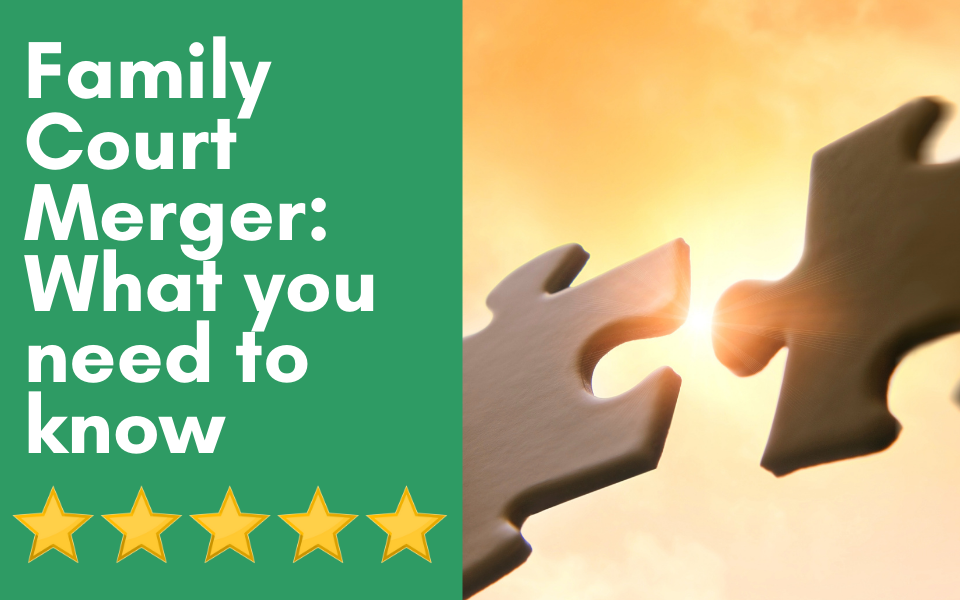 family court merger what you need to know